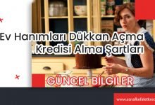 Ev Hanımları Dükkan Açma Kredisi Alma Şartları