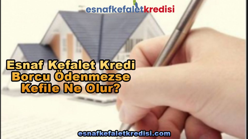 Esnaf Kefalet Kredi Borcu Ödenmezse Ne Olur?